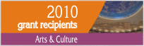 Arts and Culture, 2010 Grant Recipients