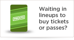 Waiting in lineups to buy tickets or passes? Use PRESTO to buy fares online or by phone