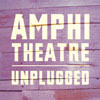 Amphitheatre Unplugged