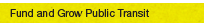 Fund and Grow Public Transit