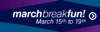 March Break Fun!
