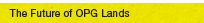 The Future of OPG Lands