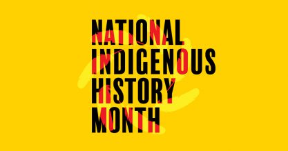 Graphic with yellow background with text that reads "National Indigenous History Month".