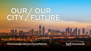 Text "Our City / Our Future: in the backdrop of Mississauga Skyline with the City of Mississauga logo and a weblink