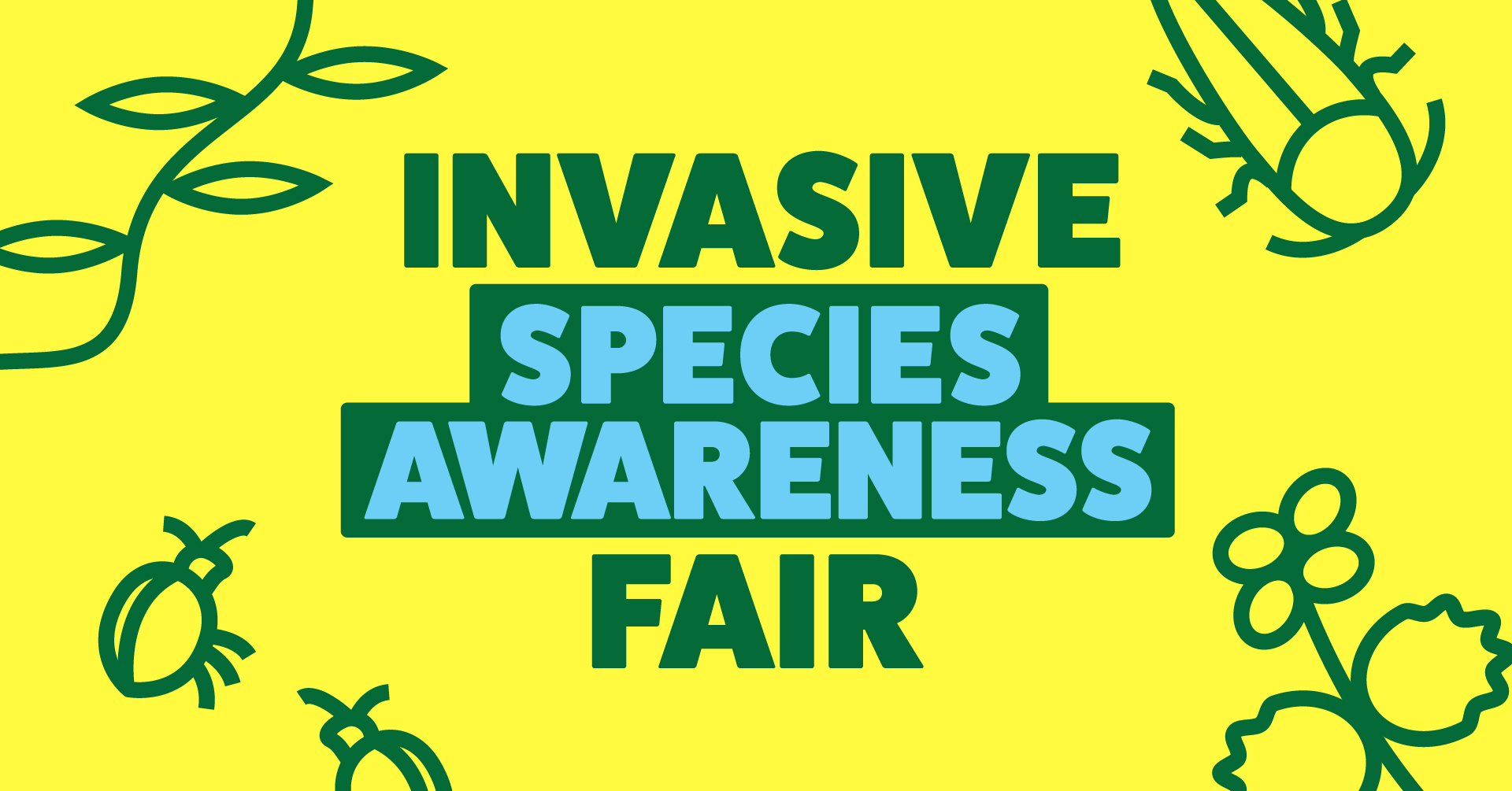 Graphic that reads: Invasive Species Awareness Fair 