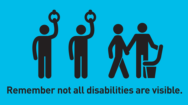 Remember not all disabilities are visible.